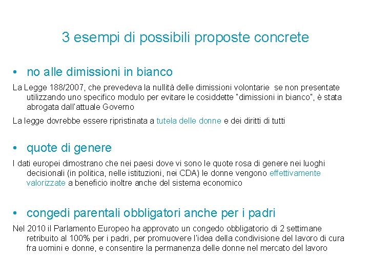 3 esempi di possibili proposte concrete • no alle dimissioni in bianco La Legge