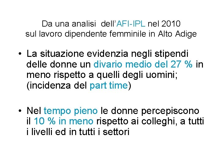 Da una analisi dell’AFI-IPL nel 2010 sul lavoro dipendente femminile in Alto Adige •