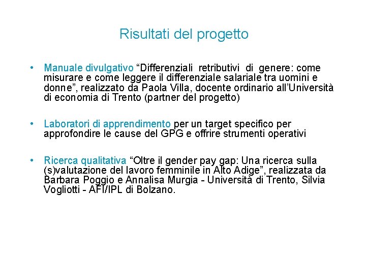 Risultati del progetto • Manuale divulgativo “Differenziali retributivi di genere: come misurare e come