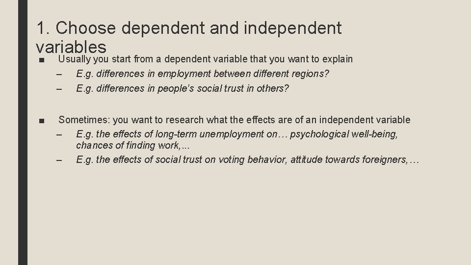 1. Choose dependent and independent variables ■ Usually you start from a dependent variable