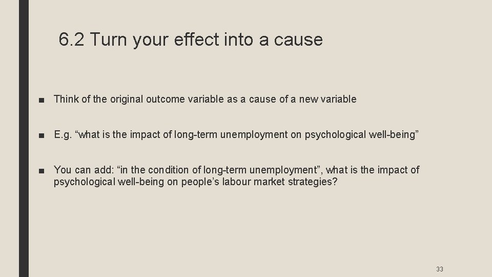 6. 2 Turn your effect into a cause ■ Think of the original outcome