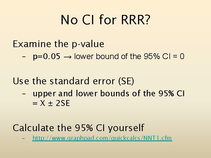 No CI for RRR? Examine the p-value – p=0. 05 → lower bound of
