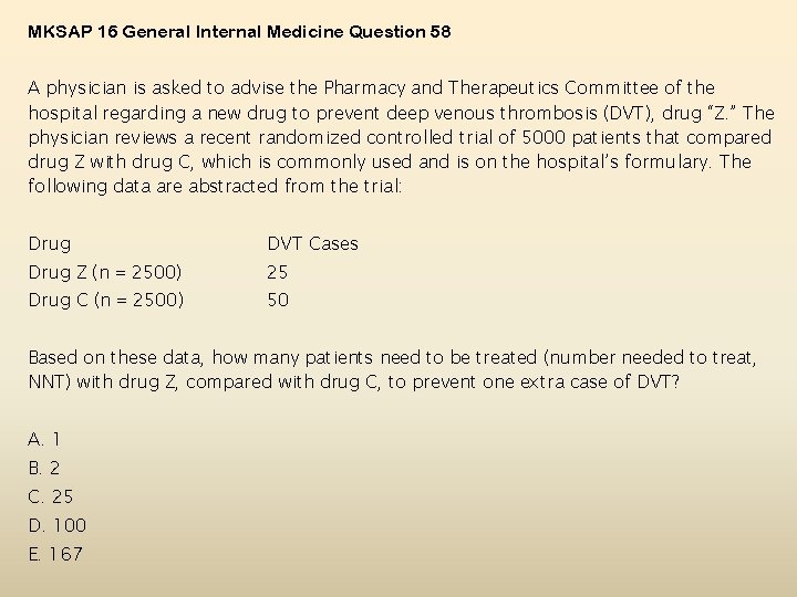 MKSAP 16 General Internal Medicine Question 58 A physician is asked to advise the