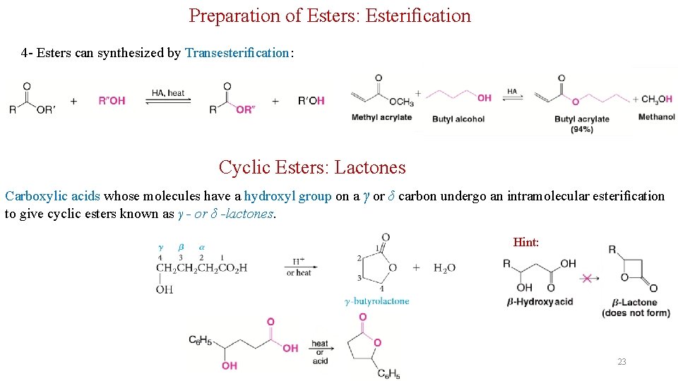 Preparation of Esters: Esteriﬁcation 4 - Esters can synthesized by Transesteriﬁcation: Cyclic Esters: Lactones