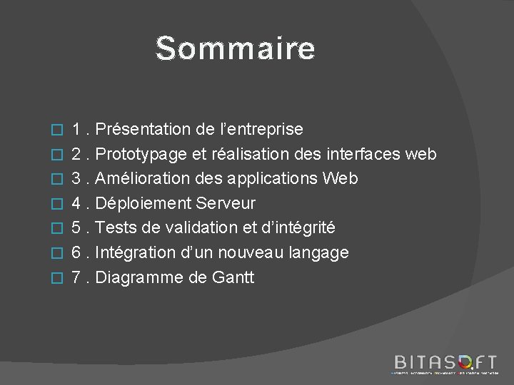 Sommaire � � � � 1. Présentation de l’entreprise 2. Prototypage et réalisation des