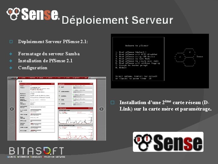 Déploiement Serveur � Déploiement Serveur Pf. Sense 2. 1: v Formatage du serveur Samba