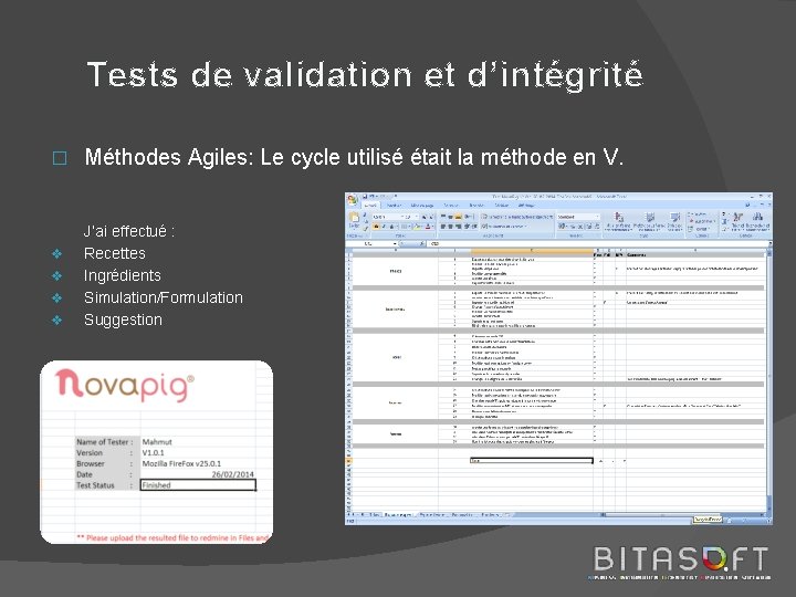 Tests de validation et d’intégrité � v v Méthodes Agiles: Le cycle utilisé était