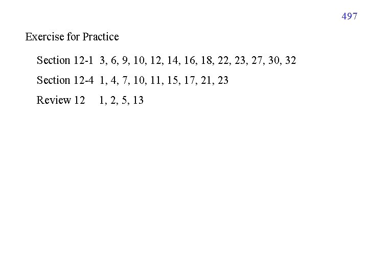 497 Exercise for Practice Section 12 -1 3, 6, 9, 10, 12, 14, 16,