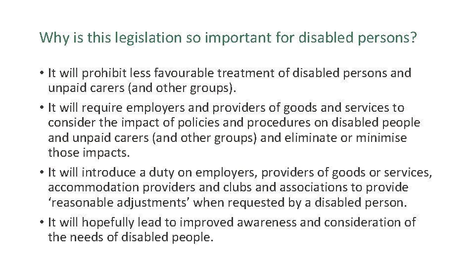 Why is this legislation so important for disabled persons? • It will prohibit less