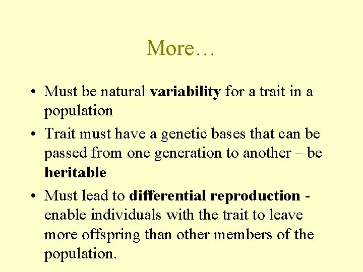 More… • Must be natural variability for a trait in a population • Trait