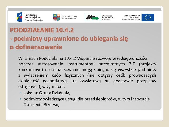 PODDZIAŁANIE 10. 4. 2 - podmioty uprawnione do ubiegania się o dofinansowanie W ramach