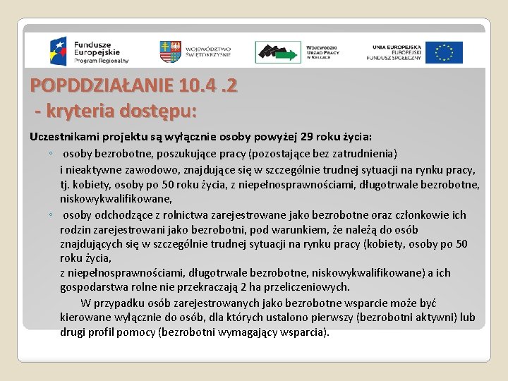 POPDDZIAŁANIE 10. 4. 2 - kryteria dostępu: Uczestnikami projektu są wyłącznie osoby powyżej 29