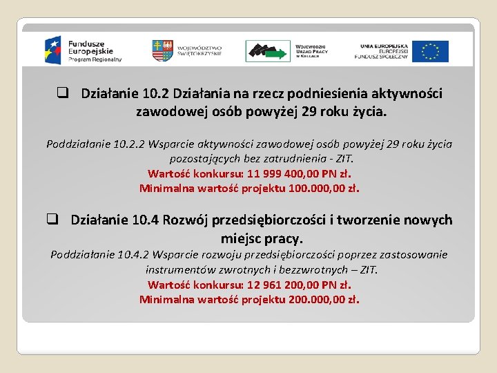 q Działanie 10. 2 Działania na rzecz podniesienia aktywności zawodowej osób powyżej 29 roku