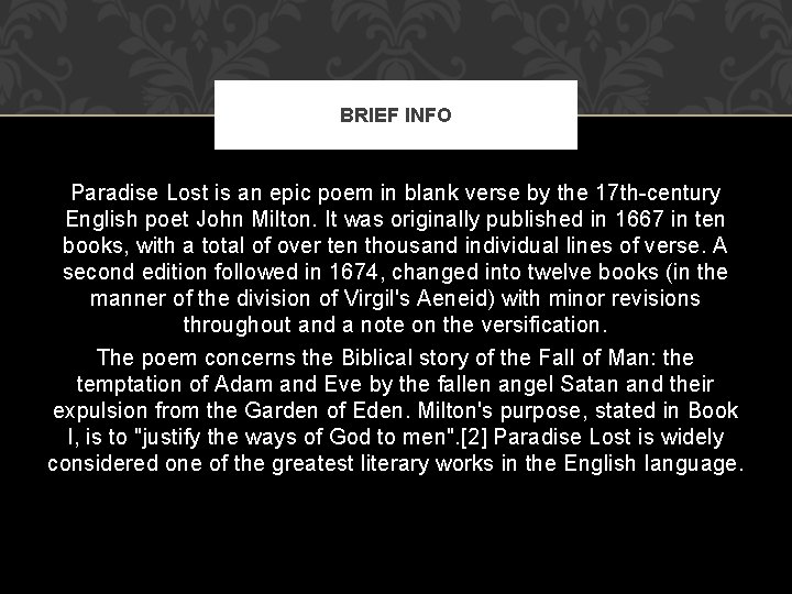 BRIEF INFO Paradise Lost is an epic poem in blank verse by the 17