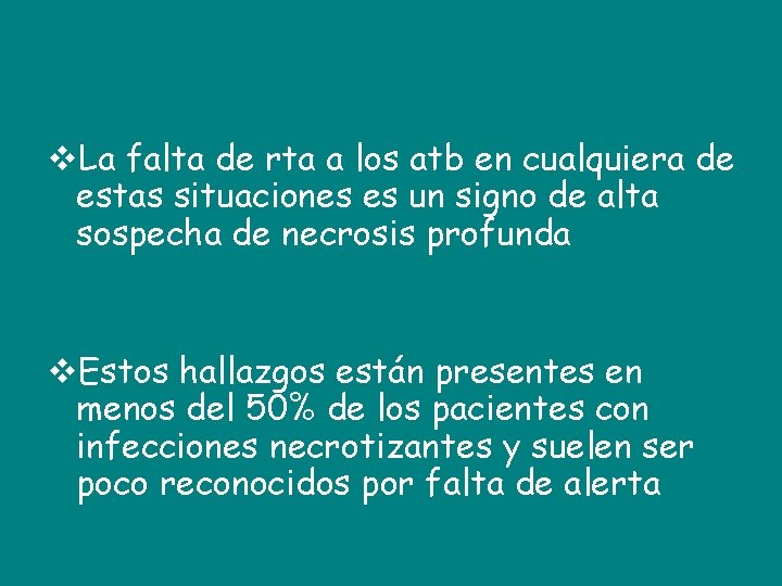 v. La falta de rta a los atb en cualquiera de estas situaciones es