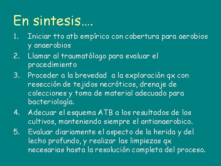 En sintesis…. 1. 2. 3. 4. 5. Iniciar tto atb empírico con cobertura para