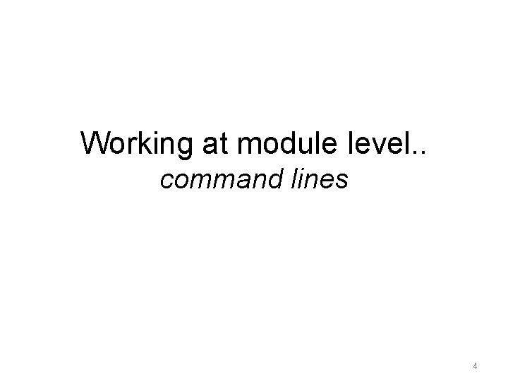 Working at module level. . command lines 4 