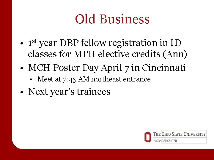 Old Business • 1 st year DBP fellow registration in ID classes for MPH