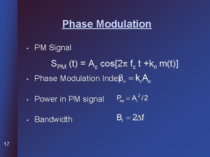 Phase Modulation • PM Signal SPM (t) = Ac cos[2 p fc t +k