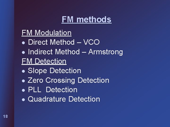 FM methods FM Modulation l Direct Method – VCO l Indirect Method – Armstrong