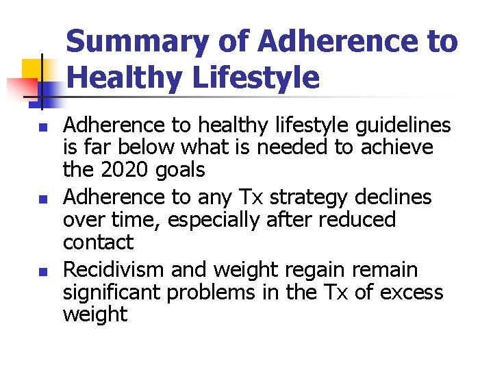Summary of Adherence to Healthy Lifestyle n n n Adherence to healthy lifestyle guidelines