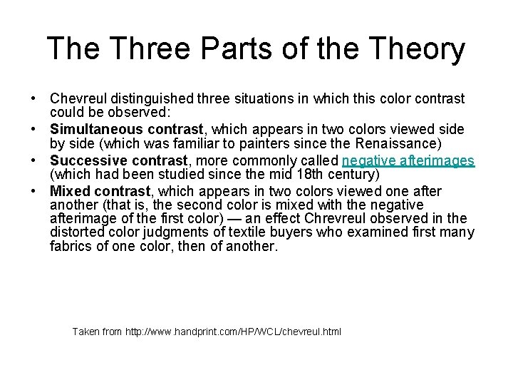 The Three Parts of the Theory • Chevreul distinguished three situations in which this