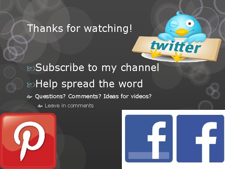 Thanks for watching! Subscribe to my channel Help spread the word Questions? Comments? Ideas