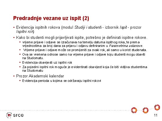 Predradnje vezane uz ispit (2) • Evidencija ispitnih rokova (modul Studiji i studenti -