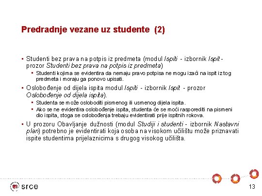 Predradnje vezane uz studente (2) • Studenti bez prava na potpis iz predmeta (modul