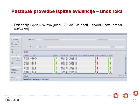 Postupak provedbe ispitne evidencije – unos roka • Evidencija ispitnih rokova (modul Studiji i