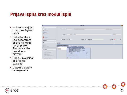 Prijava ispita kroz modul Ispiti • Ispit se prijavljuje u prozoru Prijava ispita •