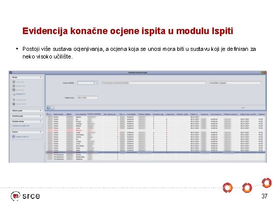 Evidencija konačne ocjene ispita u modulu Ispiti • Postoji više sustava ocjenjivanja, a ocjena