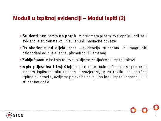 Moduli u ispitnoj evidenciji – Modul Ispiti (2) • Studenti bez prava na potpis