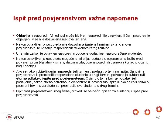 Ispit pred povjerenstvom važne napomene • Objavljen raspored – Vrijednost može biti Ne -