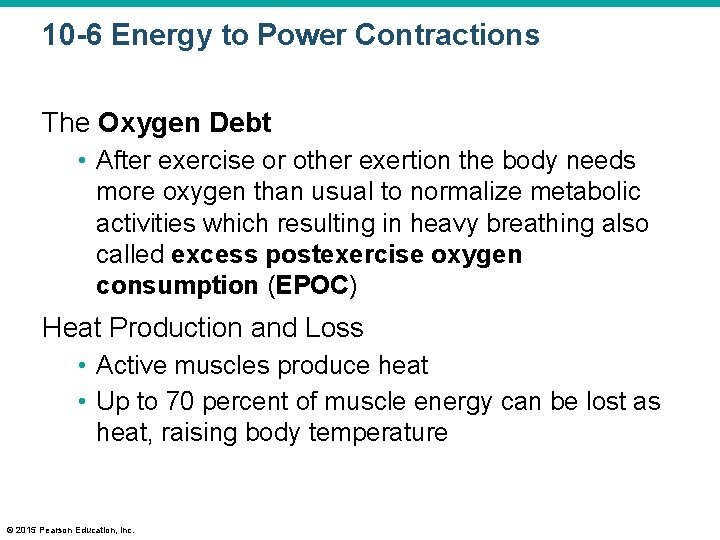 10 -6 Energy to Power Contractions The Oxygen Debt • After exercise or other