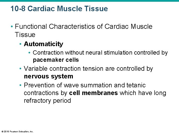 10 -8 Cardiac Muscle Tissue • Functional Characteristics of Cardiac Muscle Tissue • Automaticity