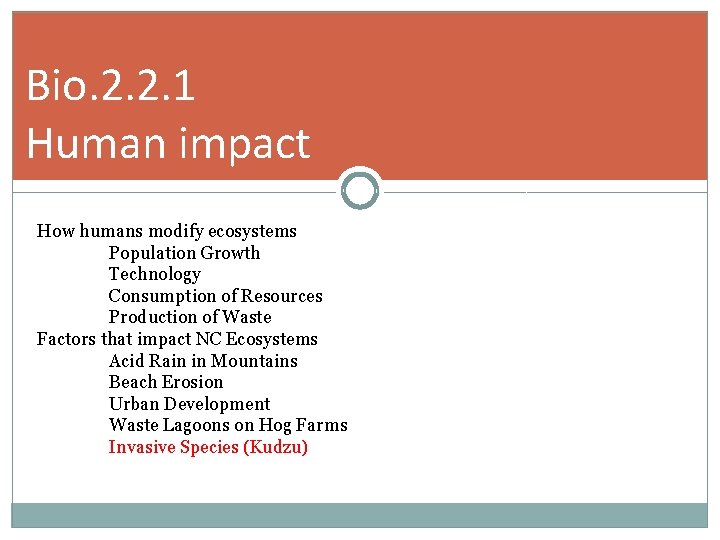 Bio. 2. 2. 1 Human impact How humans modify ecosystems Population Growth Technology Consumption