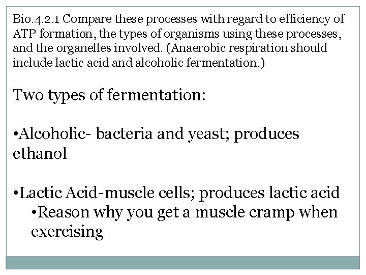 Bio. 4. 2. 1 Compare these processes with regard to efficiency of ATP formation,