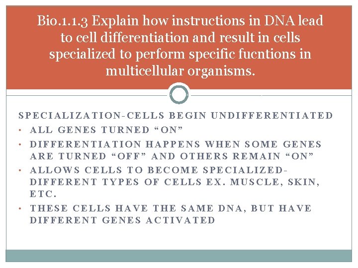 Bio. 1. 1. 3 Explain how instructions in DNA lead to cell differentiation and