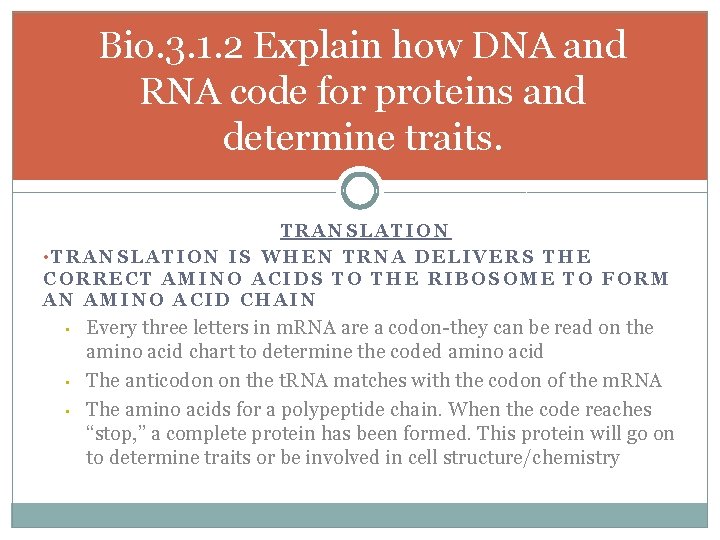 Bio. 3. 1. 2 Explain how DNA and RNA code for proteins and determine