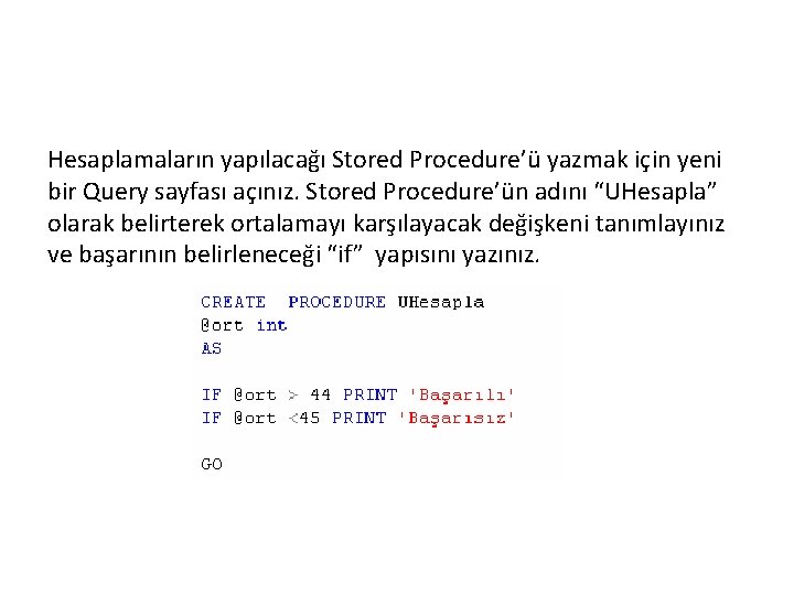 Hesaplamaların yapılacağı Stored Procedure’ü yazmak için yeni bir Query sayfası açınız. Stored Procedure’ün adını