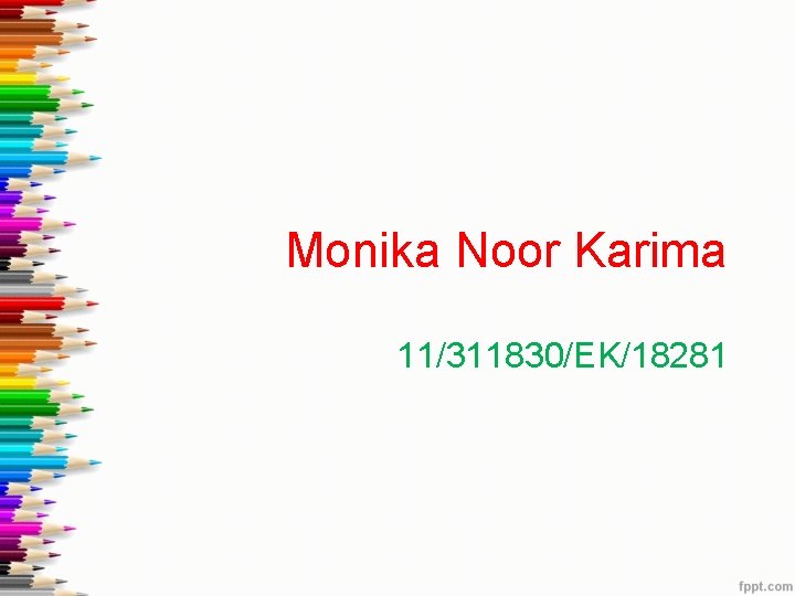 Monika Noor Karima 11/311830/EK/18281 