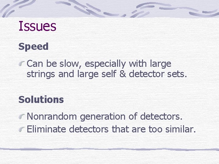 Issues Speed Can be slow, especially with large strings and large self & detector Issues Speed Can be slow, especially with large strings and large self & detector