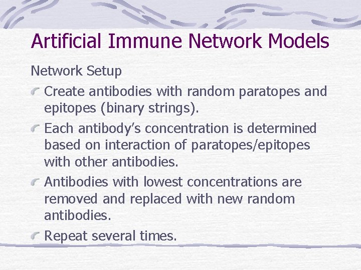 Artificial Immune Network Models Network Setup Create antibodies with random paratopes and epitopes (binary Artificial Immune Network Models Network Setup Create antibodies with random paratopes and epitopes (binary