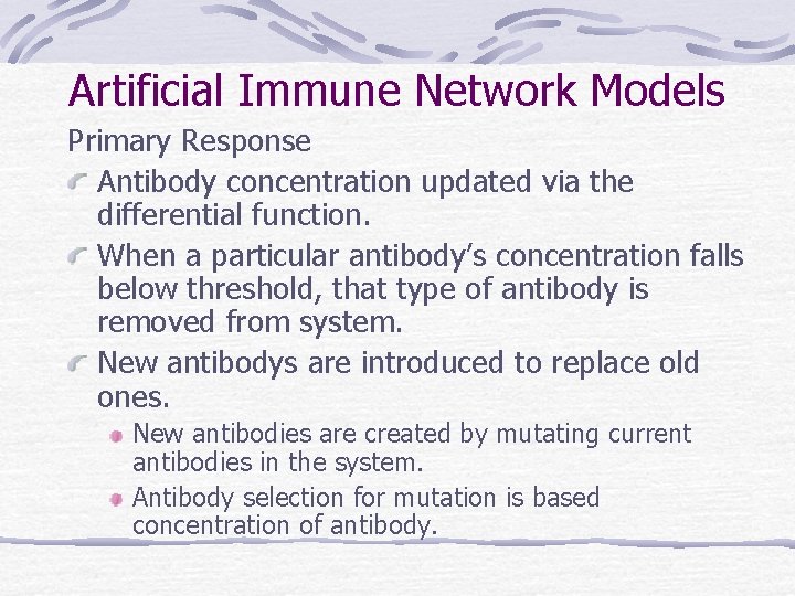 Artificial Immune Network Models Primary Response Antibody concentration updated via the differential function. When Artificial Immune Network Models Primary Response Antibody concentration updated via the differential function. When
