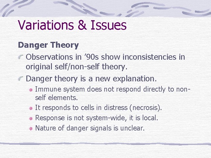 Variations & Issues Danger Theory Observations in ’ 90 s show inconsistencies in original Variations & Issues Danger Theory Observations in ’ 90 s show inconsistencies in original