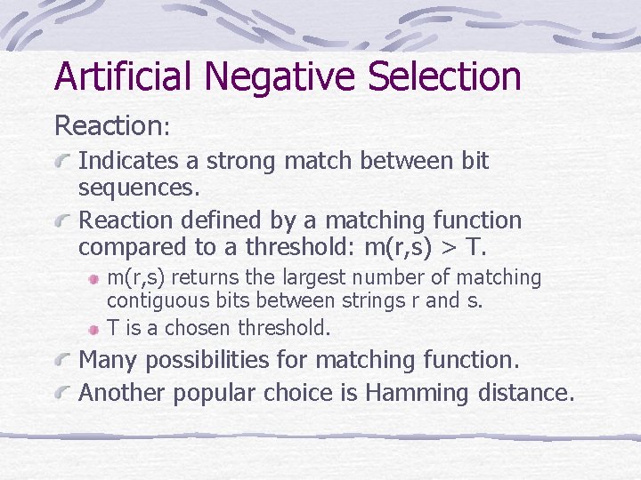 Artificial Negative Selection Reaction: Indicates a strong match between bit sequences. Reaction defined by Artificial Negative Selection Reaction: Indicates a strong match between bit sequences. Reaction defined by