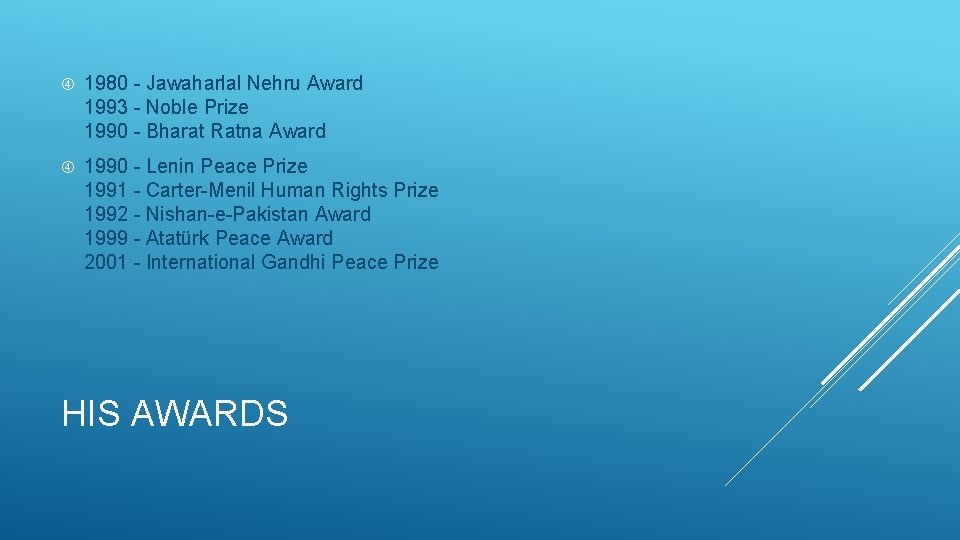  1980 - Jawaharlal Nehru Award 1993 - Noble Prize 1990 - Bharat Ratna