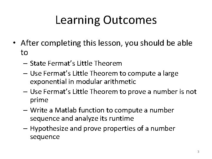 Learning Outcomes • After completing this lesson, you should be able to – State