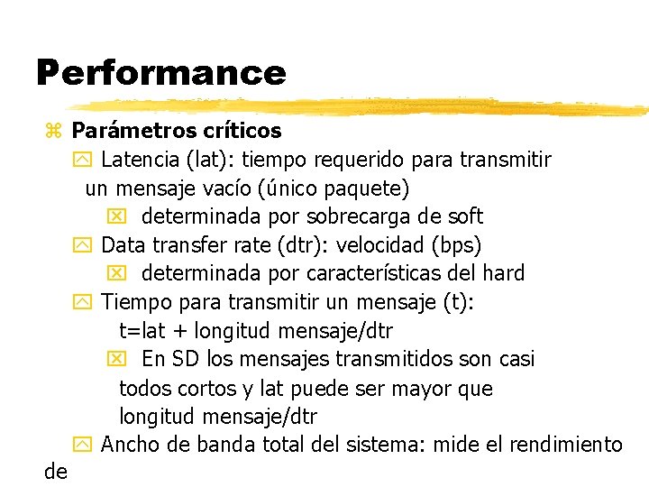 Performance z Parámetros críticos Latencia (lat): tiempo requerido para transmitir un mensaje vacío (único